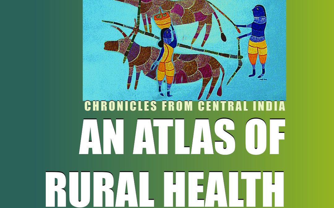 Jan Swasthya Sahyog, An Atlas of Rural Health, 2016