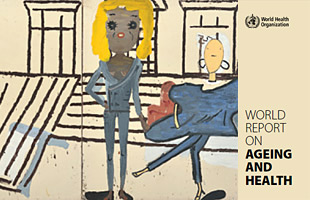 World Health Organization, World report on Ageing and Health, 2015, Geneva.