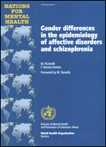 WHO, Gender Differences in the Epidemiology of Affective Disorders and Schizophrenia. (1997).WHO/MSA/NAM/97.1.