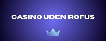 Udenlandske Casinoer Uden Rofus En Guide til Sikkert Spil Udenlandske Casinoer Uden Rofus En Guide til Sikkert Spil