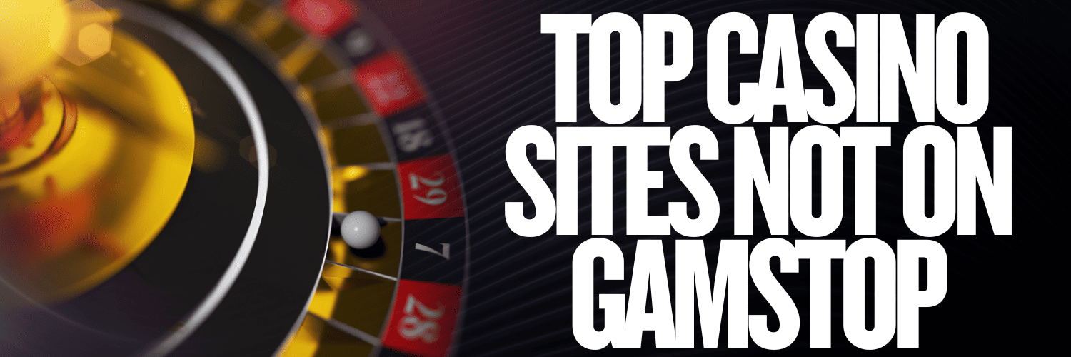 Discovering the World of Not on Gamstop Casinos 121836348