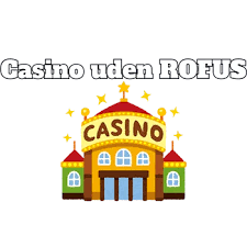 Online Casino Uden Rufus Spil Sikkert og Ansvarligt Online Casino Uden Rufus Spil Sikkert og Ansvarligt