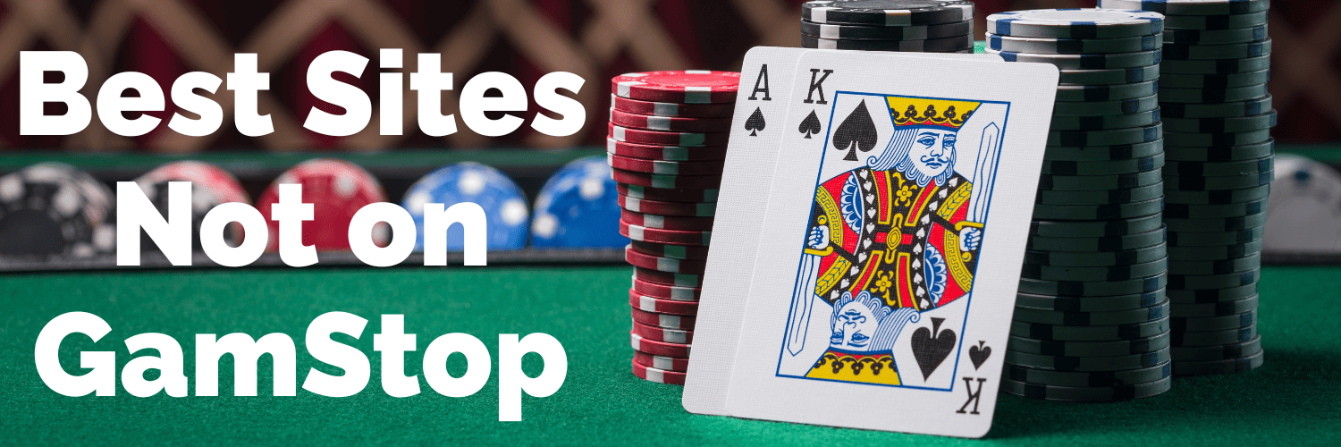 Top Gambling Sites Not on GamStop - The Ultimate Guide